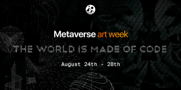 Decentraland’s Third Metaverse Art Week To Go Live This Month