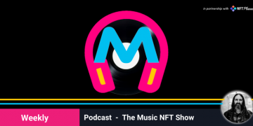 The Music NFT Show: Podcast Episode 18