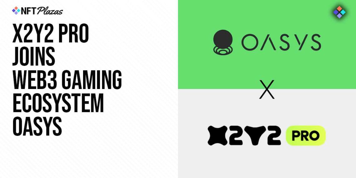 X2Y2 Pro Joins Web3 Gaming Ecosystem Oasys