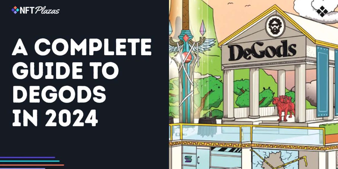 A Complete Guide to DeGods in 2024