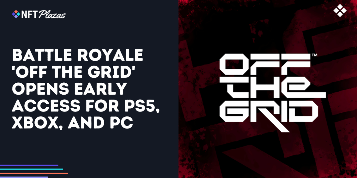 Battle Royale ‘Off the Grid’ Opens Early Access for PS5, Xbox, and PC