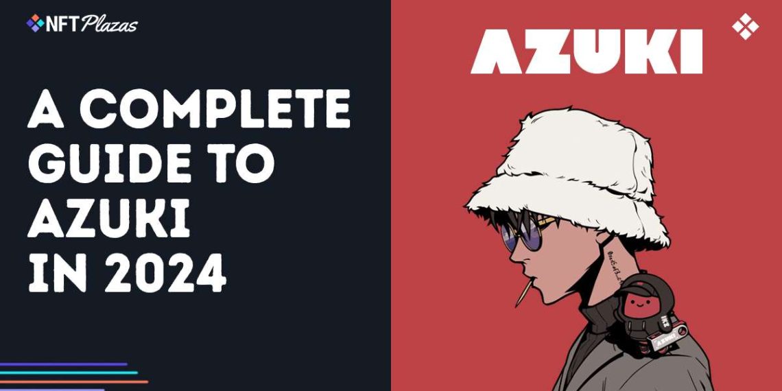 A Complete Guide to Azuki in 2024