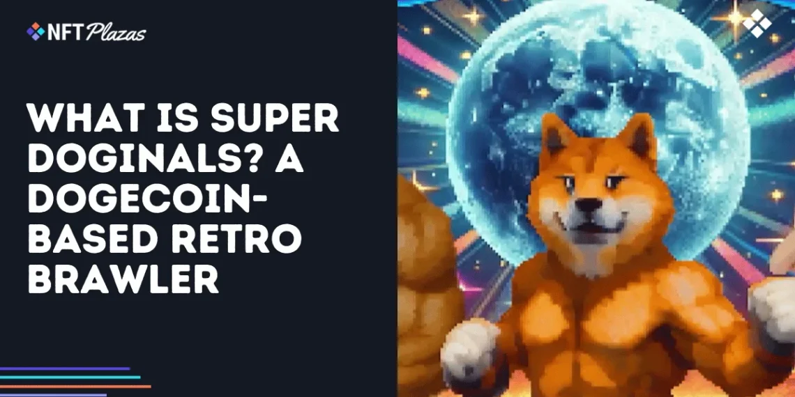 What is Super Doginals? A Dogecoin-Based Retro Brawler