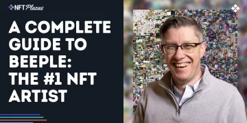 A Complete Guide to Beeple: The #1 NFT Artist