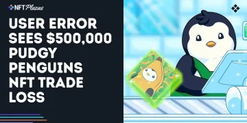 User Error Sees $500,000 Pudgy Penguins NFT Trade Loss