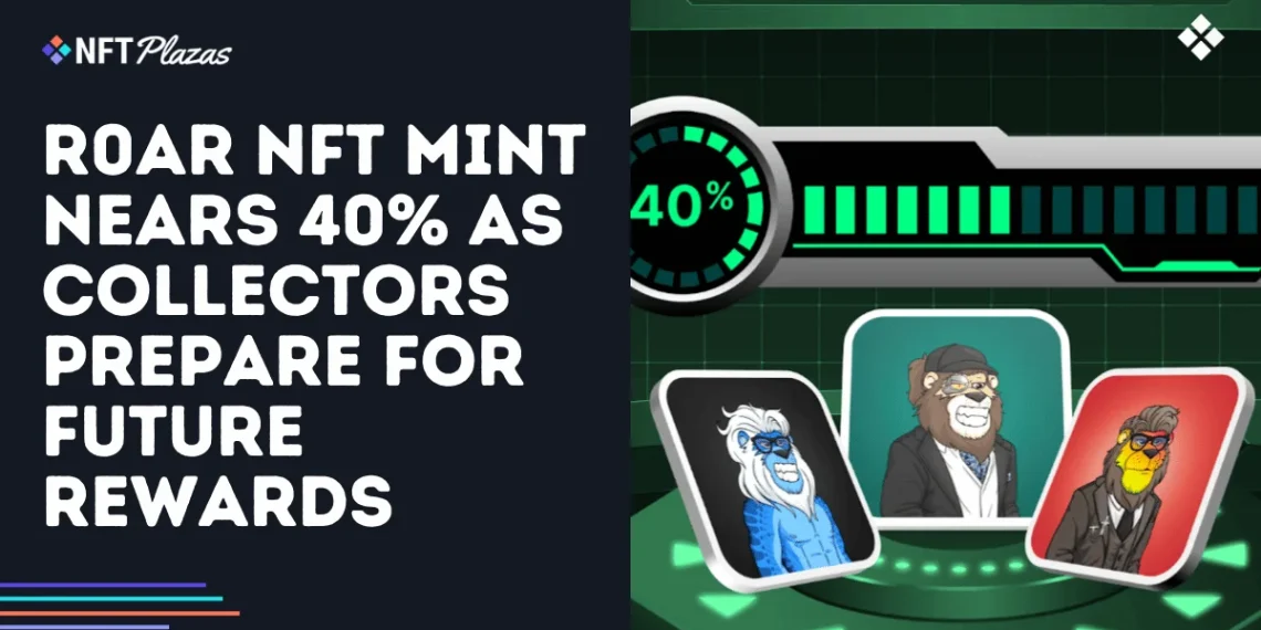 R0AR NFT Mint Nears 40% as Collectors Eye Future Rewards