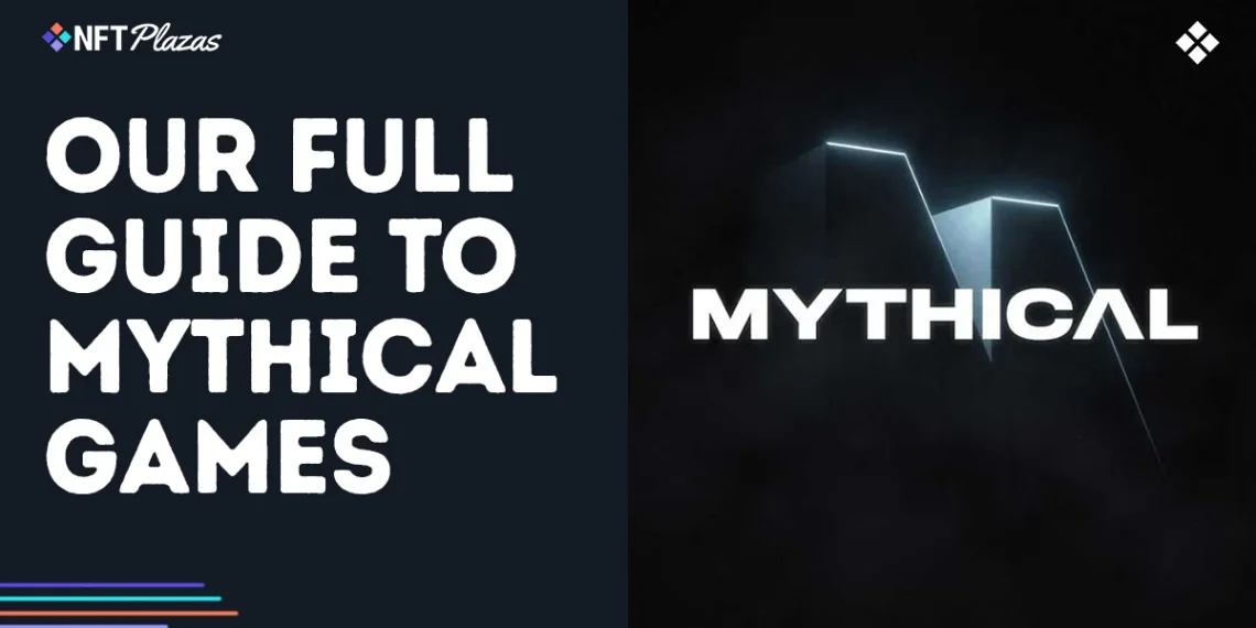 A Complete Guide to Mythical Games: The Web3 Game Pioneers