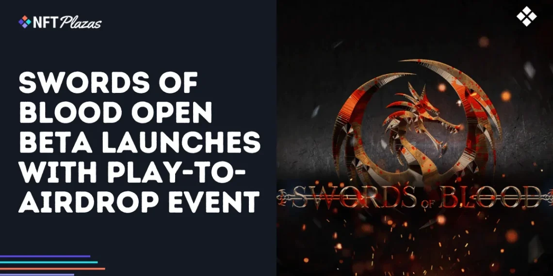 Swords of Blood Open Beta Launches with Play-to-Airdrop Event
