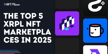 The Top 5 XRPL NFT Marketplaces in 2025