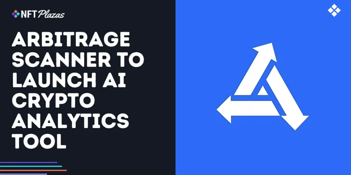 ArbitrageScanner to Launch AI-Powered Assistant