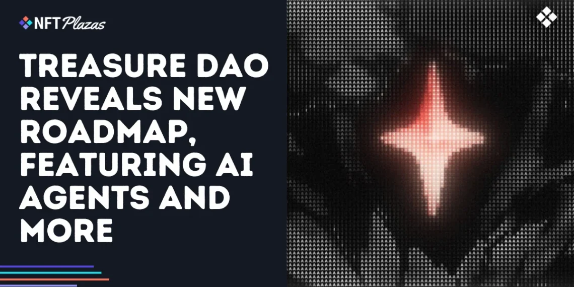 Treasure DAO Reveals New Roadmap, Featuring AI Agents and More