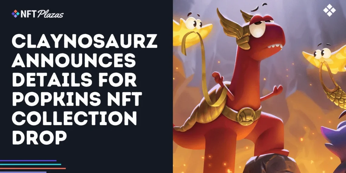 Claynosaurz Announces Details for Popkins NFT Collection Drop