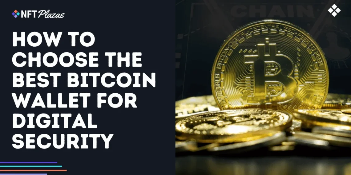 How to Choose the Best Bitcoin Wallet for Digital Security