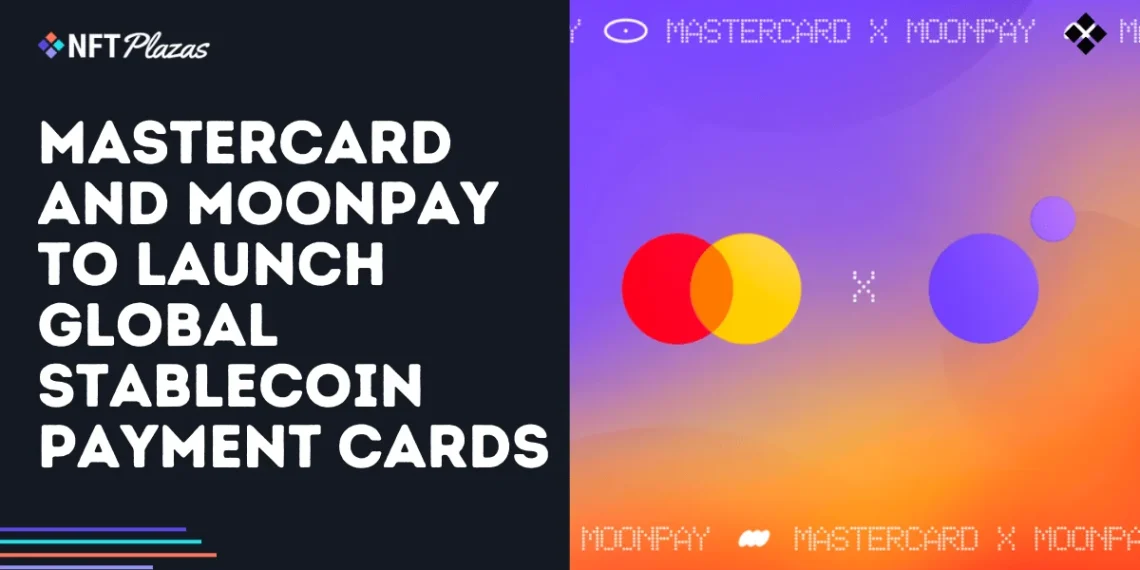 Mastercard and MoonPay to Launch Global Stablecoin Payment Cards