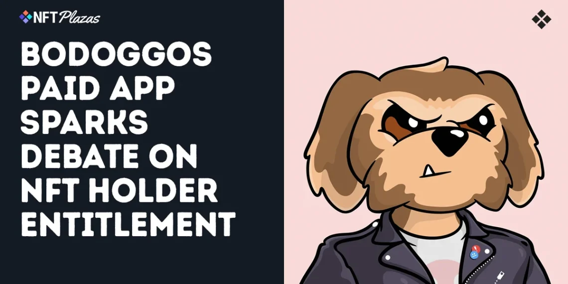 BoDoggos Paid App Sparks Debate on NFT Holder Entitlement