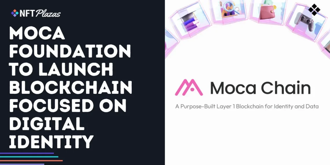 Moca Foundation to Launch Blockchain Focused on Digital Identity