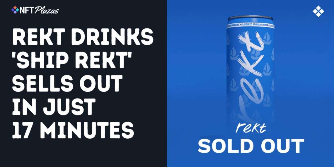 Rekt Drinks ‘Ship Rekt’ Sells Out In 17 Minutes