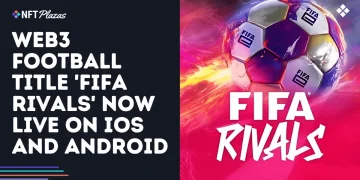 Web3 Football Title ‘FIFA Rivals’ Now Live on iOS and Android