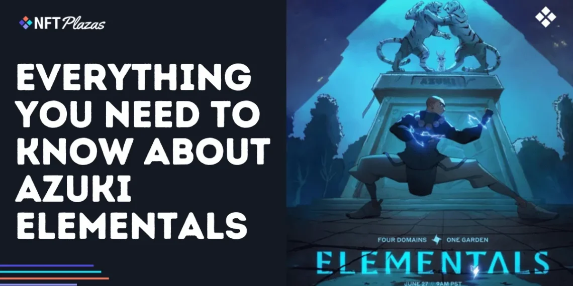 Everything You Need to Know About Azuki Elementals