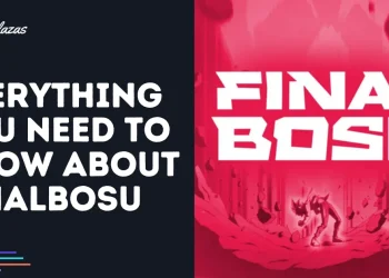 Everything You Need to Know About Finalbosu