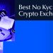 15 Best No KYC Crypto Exchanges for 2025