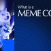 What Is A Meme Coin: A Beginner’s Guide