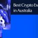 10 Best Crypto Exchanges for Australian Traders in 2026