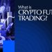 What Is Crypto Futures Trading? Everything You Need to Know 