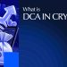 What is DCA in Crypto? A 2026 Guide to Smart Investing
