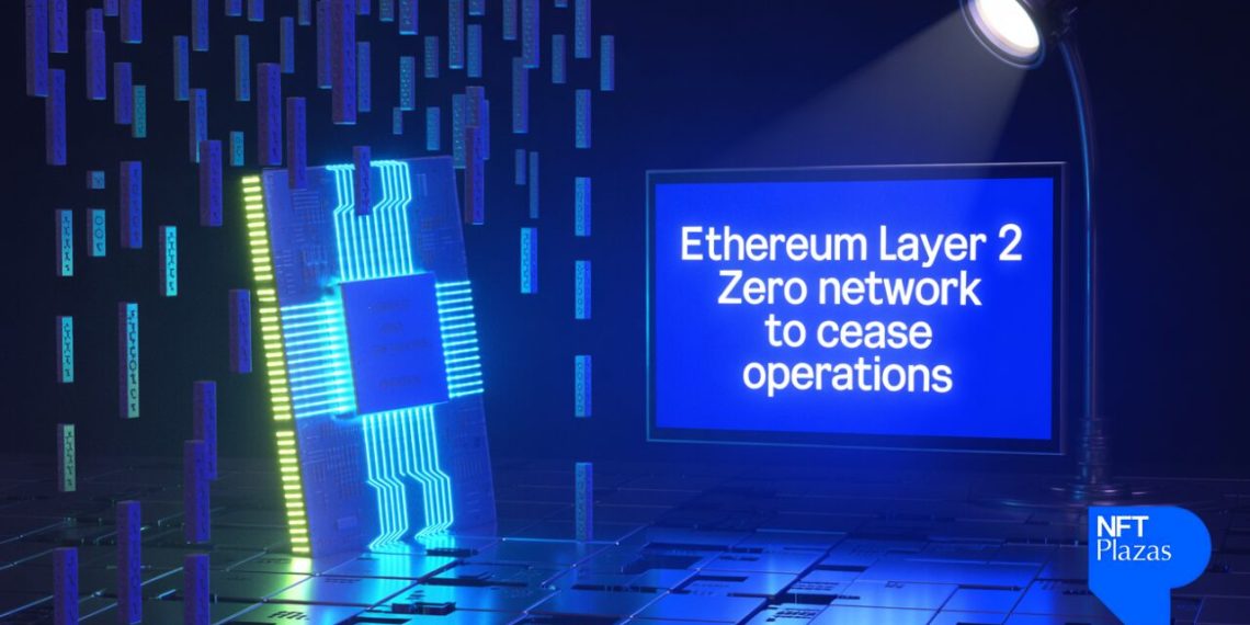 Ethereum Layer 2 Zero Network to Cease Operations After 1.5 Years
