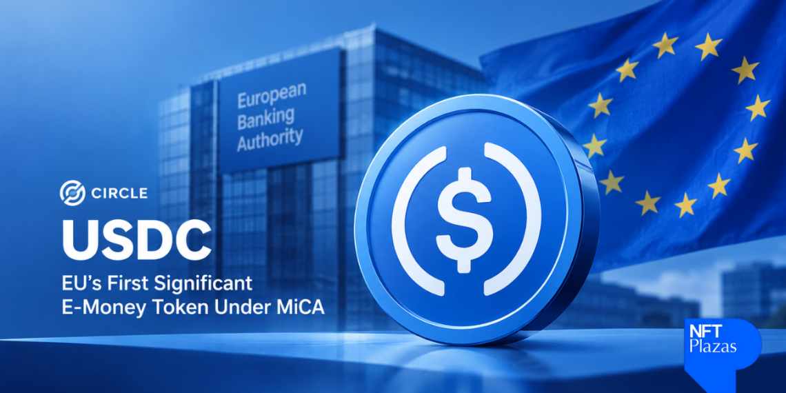 Circle’s USDC Becomes EU’s First Significant E-Money Token Under MiCA